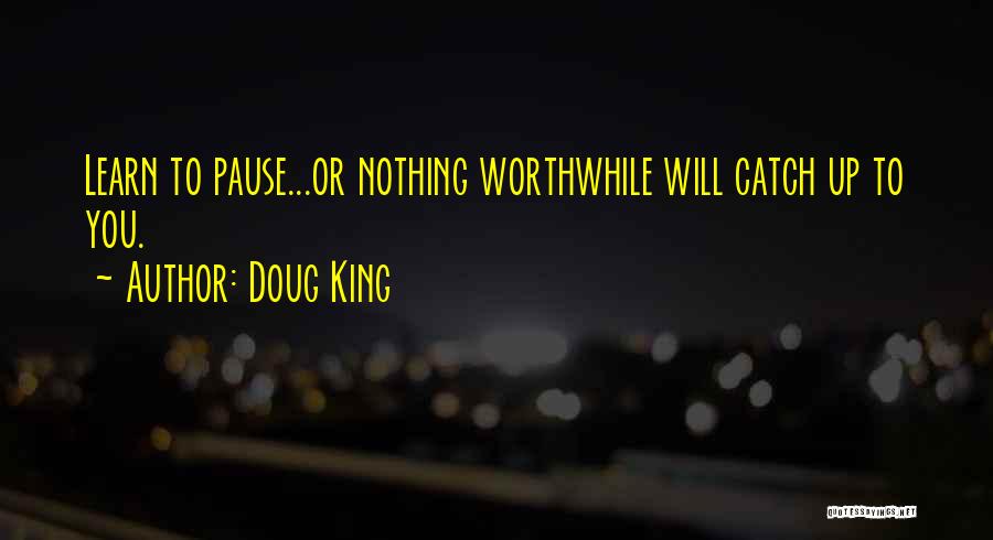 Catch Up Quotes By Doug King