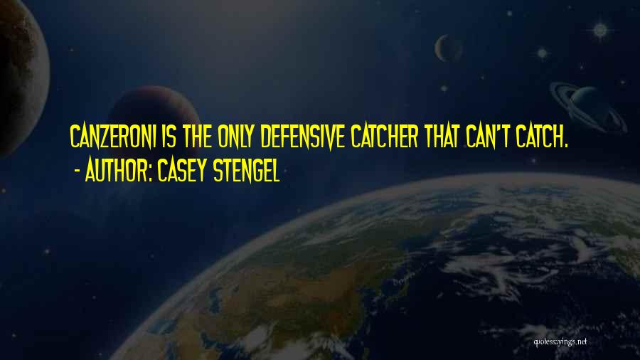 Catch Up Soon Quotes By Casey Stengel