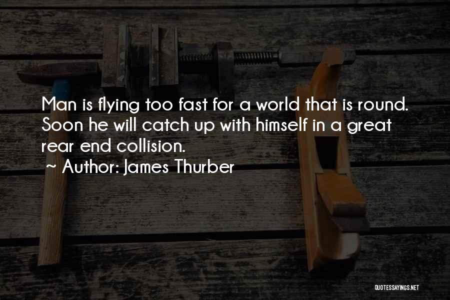 Catch Up Soon Quotes By James Thurber