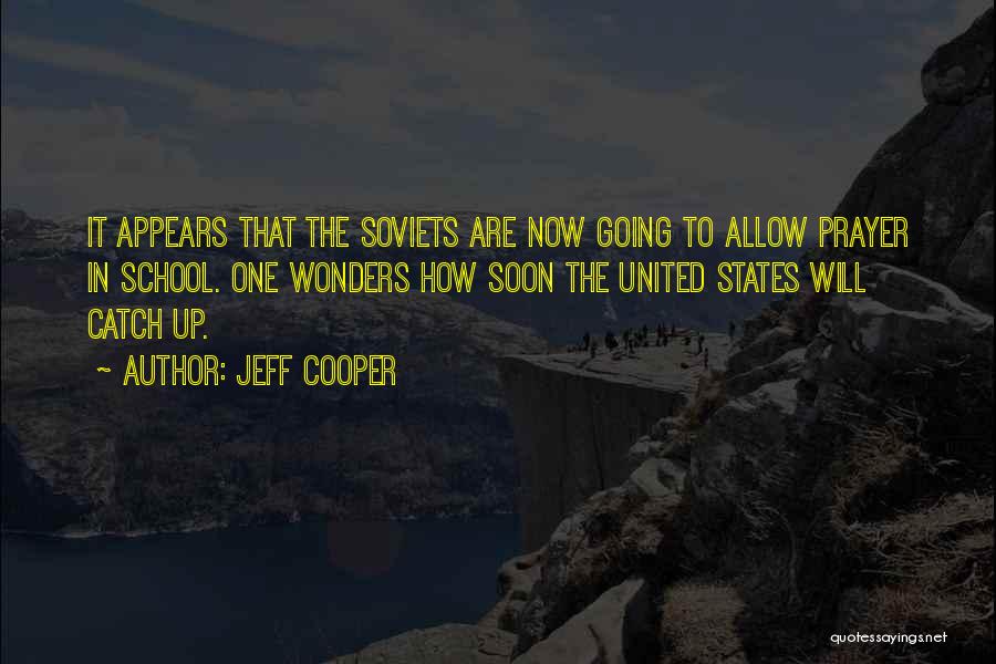 Catch Up Soon Quotes By Jeff Cooper