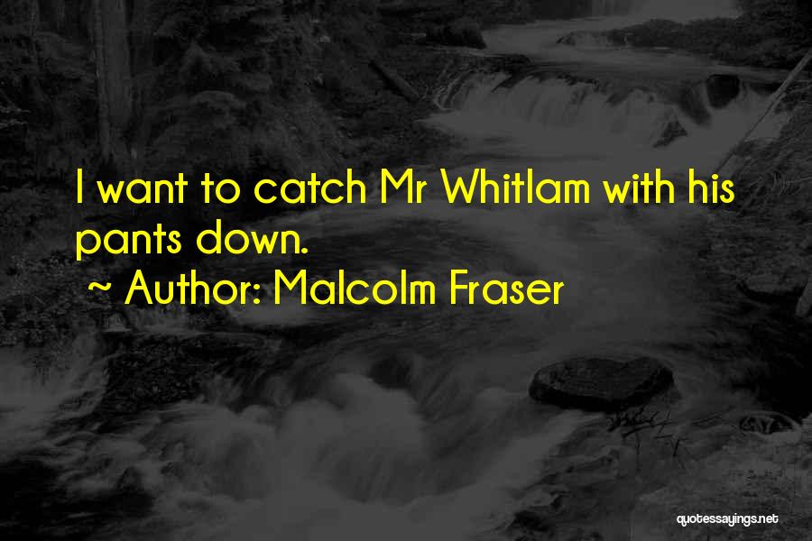 Catch Up Soon Quotes By Malcolm Fraser