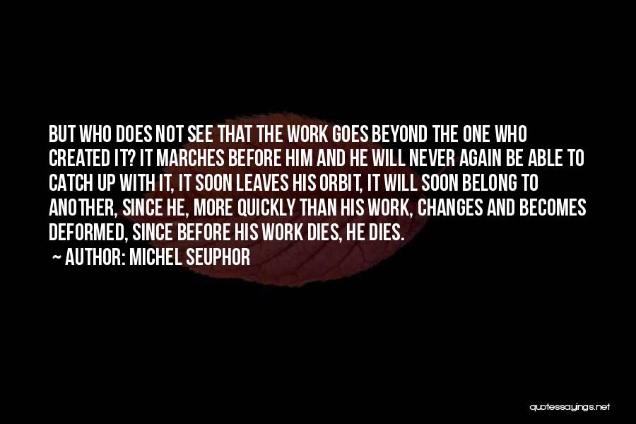 Catch Up Soon Quotes By Michel Seuphor