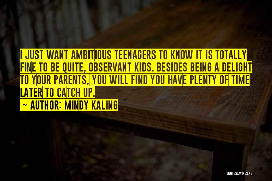 Catch You Later Quotes By Mindy Kaling