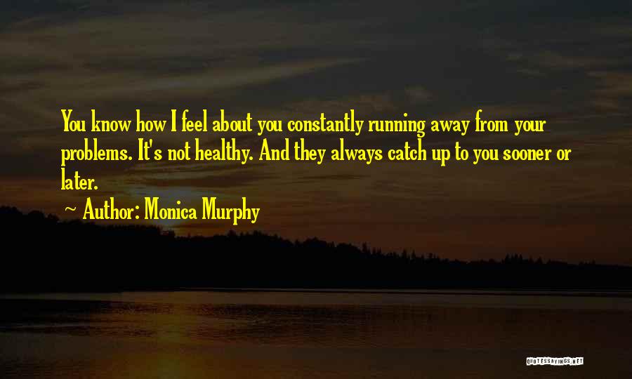 Catch You Later Quotes By Monica Murphy