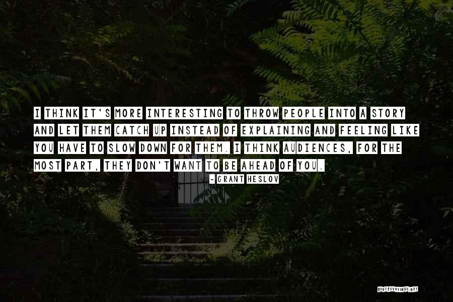 Catch You Quotes By Grant Heslov Catch You Quotes By Grant Heslov