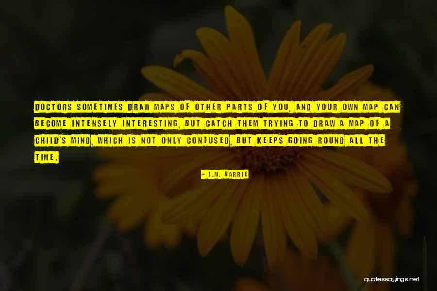 Catch You Quotes By J.M. Barrie Catch You Quotes By J.M. Barrie