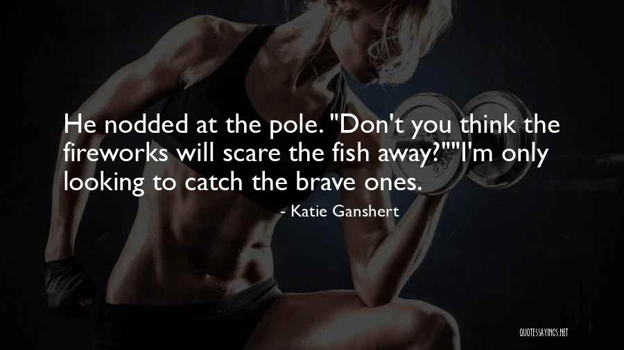 Catch You Quotes By Katie Ganshert Catch You Quotes By Katie Ganshert