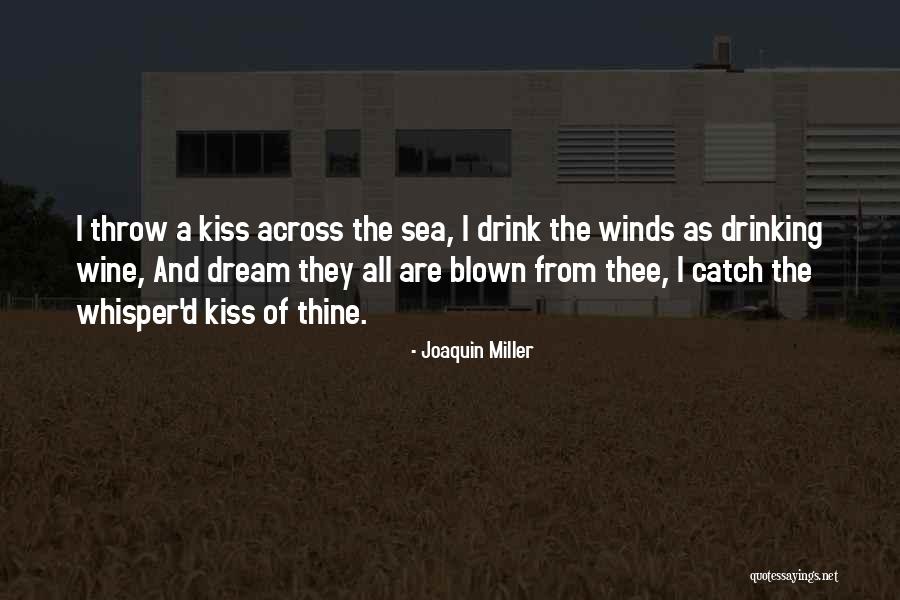 Catch Your Dream Quotes By Joaquin Miller Catch Your Dream Quotes By Joaquin Miller