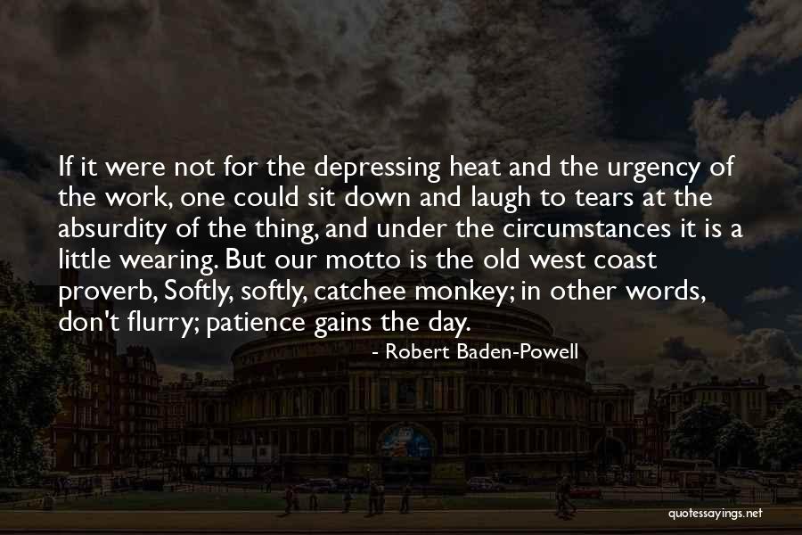 Catchee Monkey Quotes By Robert Baden-Powell Catchee Monkey Quotes By Robert Baden-Powell