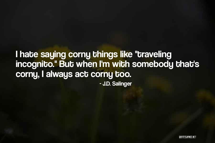 Catcher The Rye Quotes By J.D. Salinger Catcher The Rye Quotes By J.D. Salinger