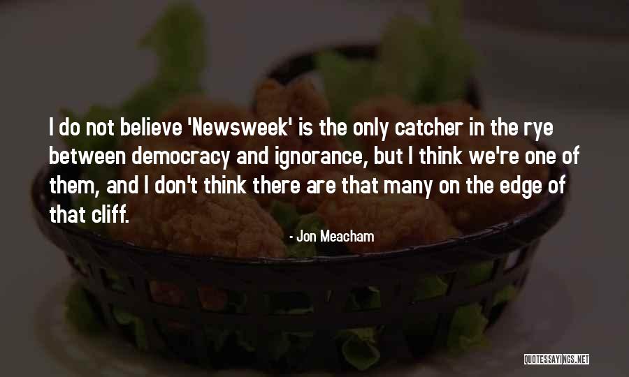 Catcher The Rye Quotes By Jon Meacham Catcher The Rye Quotes By Jon Meacham