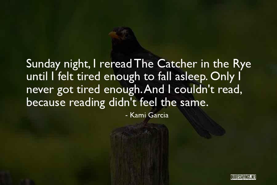 Catcher The Rye Quotes By Kami Garcia Catcher The Rye Quotes By Kami Garcia