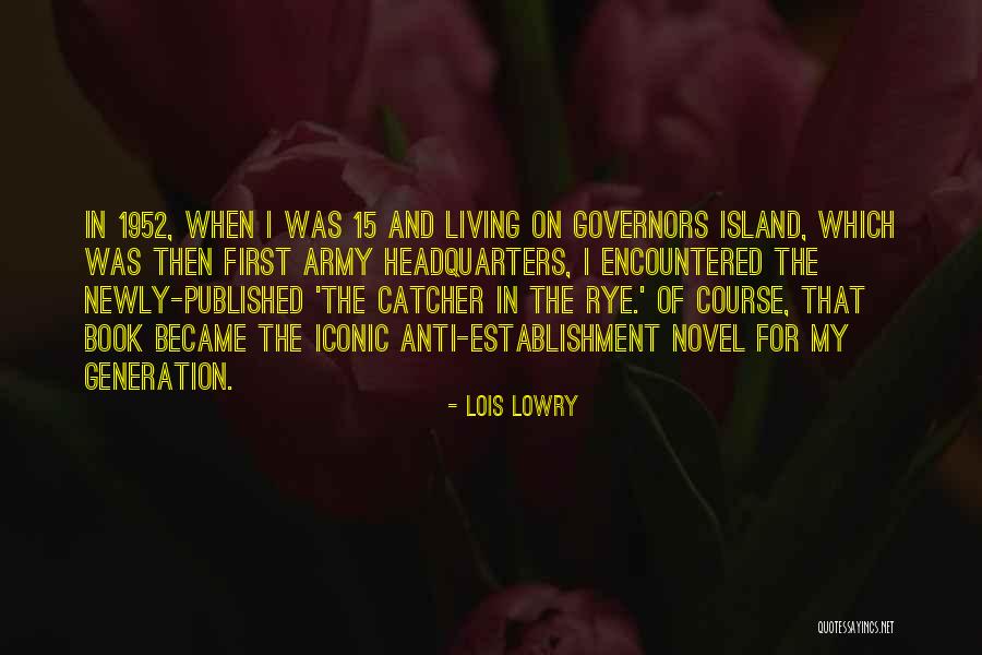 Catcher The Rye Quotes By Lois Lowry Catcher The Rye Quotes By Lois Lowry
