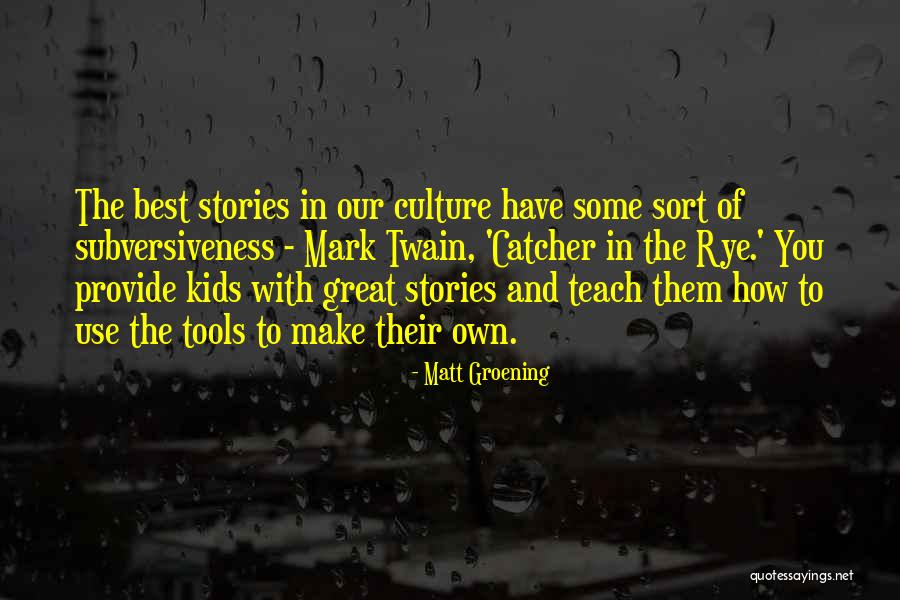 Catcher The Rye Quotes By Matt Groening Catcher The Rye Quotes By Matt Groening