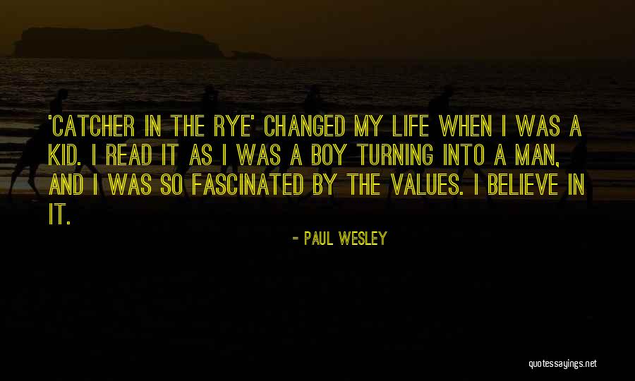 Catcher The Rye Quotes By Paul Wesley Catcher The Rye Quotes By Paul Wesley