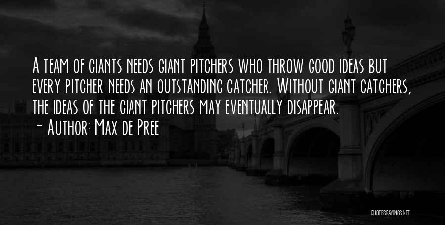 Catchers And Pitchers Quotes By Max De Pree