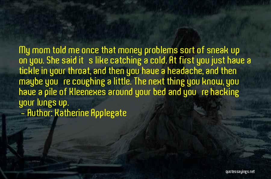 Catching Cold Quotes By Katherine Applegate