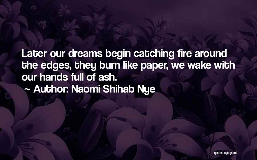 Catching Fire Quotes By Naomi Shihab Nye
