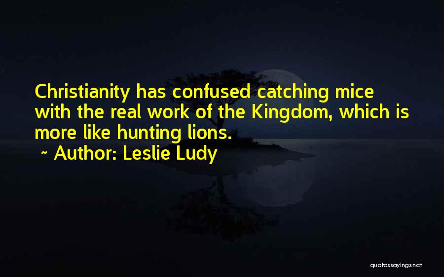 Catching Mice Quotes By Leslie Ludy