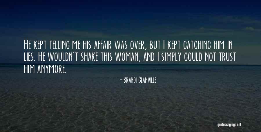 Catching Someone Cheating Quotes By Brandi Glanville Catching Someone Cheating Quotes By Brandi Glanville