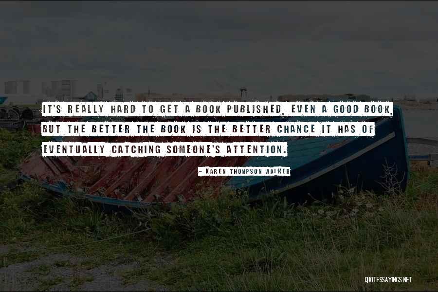 Catching Someone Quotes By Karen Thompson Walker Catching Someone Quotes By Karen Thompson Walker