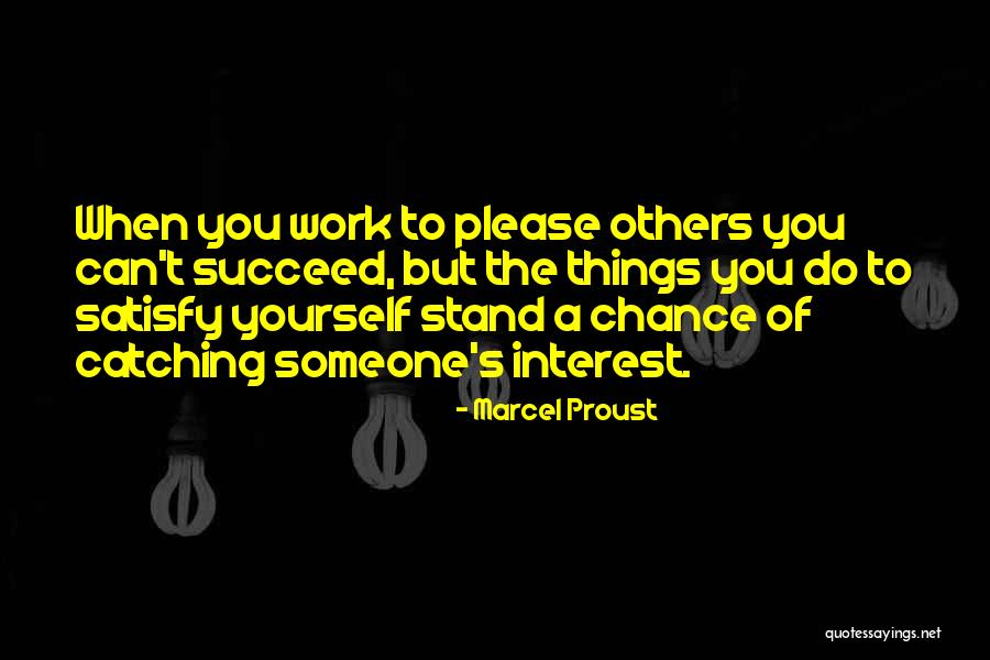 Catching Someone Quotes By Marcel Proust Catching Someone Quotes By Marcel Proust