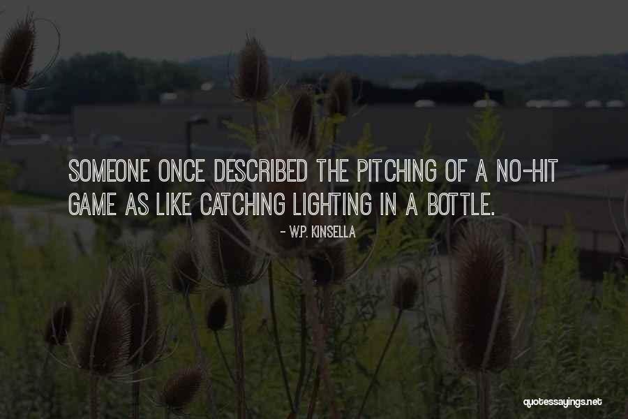 Catching Someone Quotes By W.P. Kinsella Catching Someone Quotes By W.P. Kinsella
