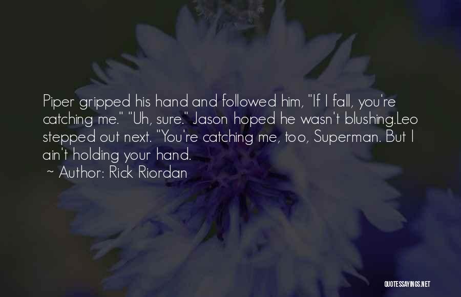 Catching Someone When They Fall Quotes By Rick Riordan