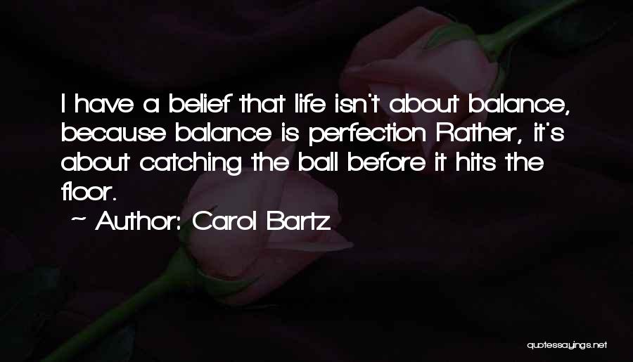 Catching Up In Life Quotes By Carol Bartz
