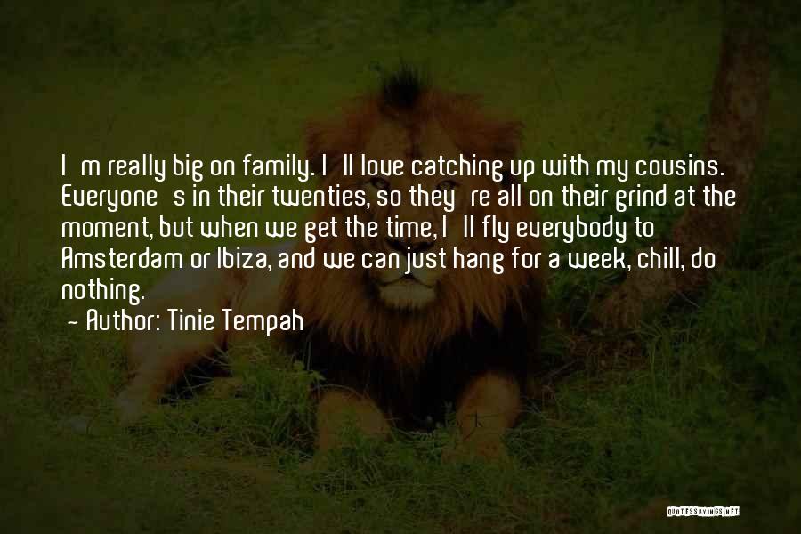 Catching Up With Family Quotes By Tinie Tempah