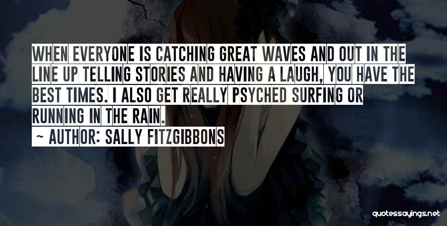 Catching Waves Quotes By Sally Fitzgibbons