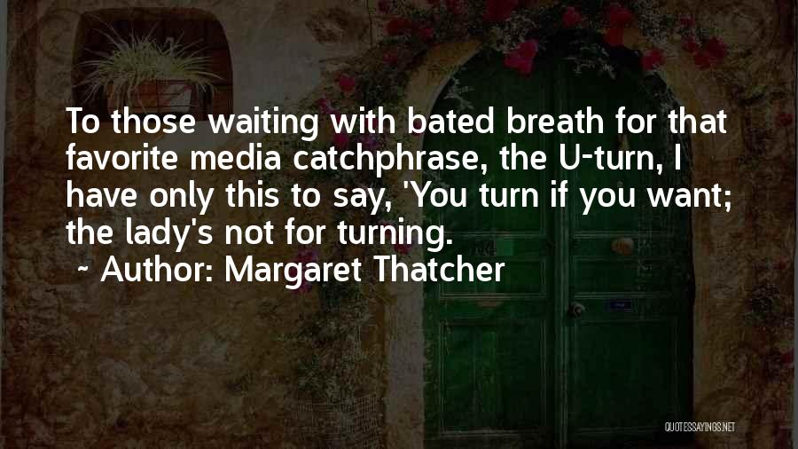 Catchphrase Quotes By Margaret Thatcher