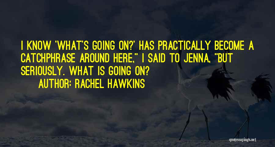 Catchphrase Quotes By Rachel Hawkins