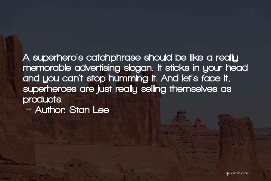 Catchphrase Quotes By Stan Lee