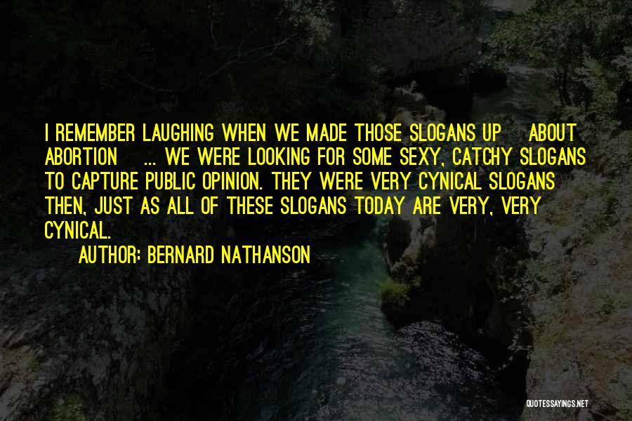 Catchy Quotes By Bernard Nathanson