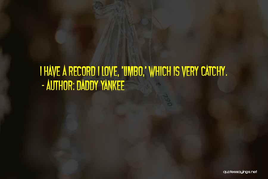 Catchy Quotes By Daddy Yankee