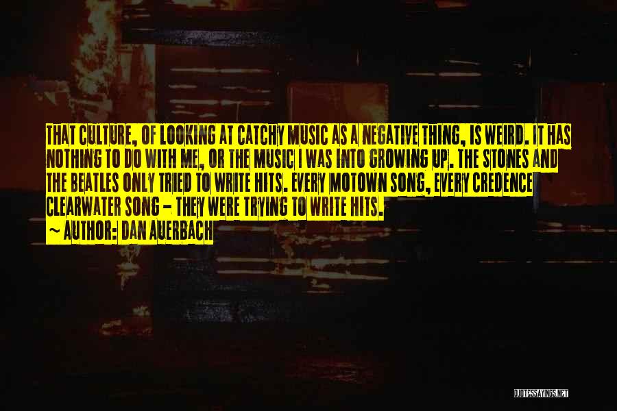 Catchy Quotes By Dan Auerbach