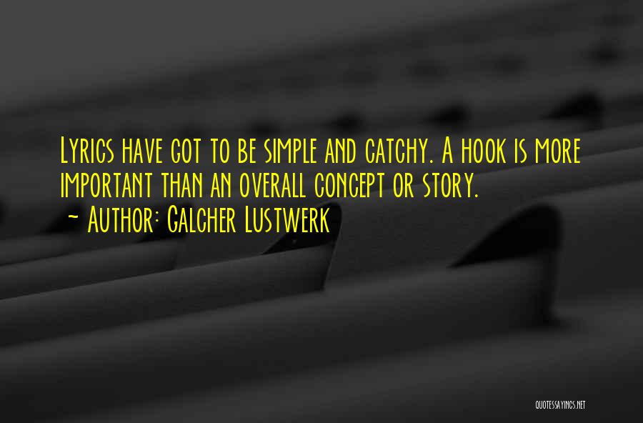 Catchy Quotes By Galcher Lustwerk