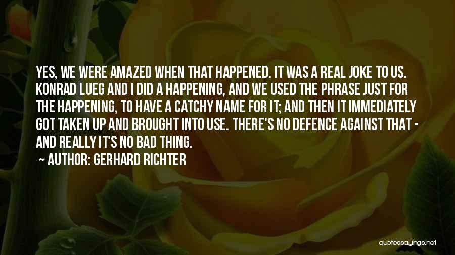 Catchy Quotes By Gerhard Richter