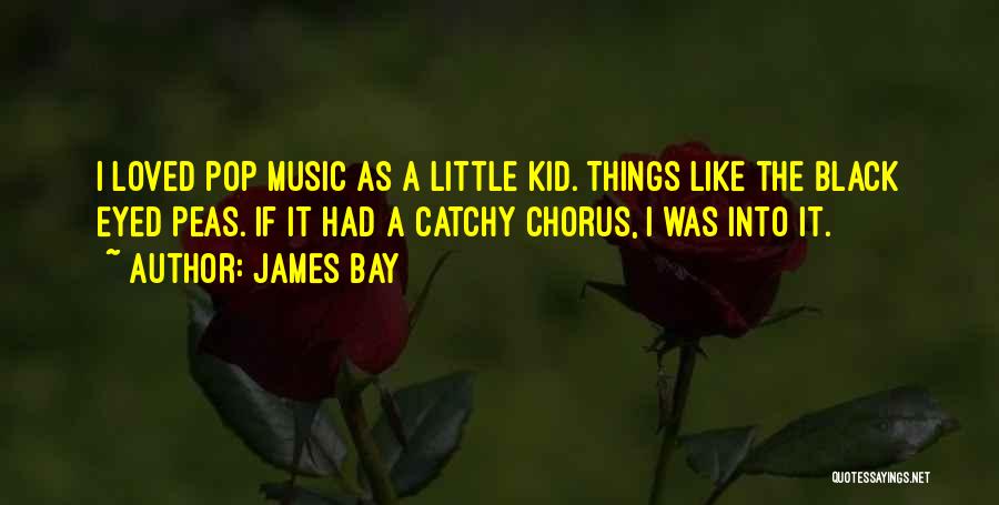 Catchy Quotes By James Bay