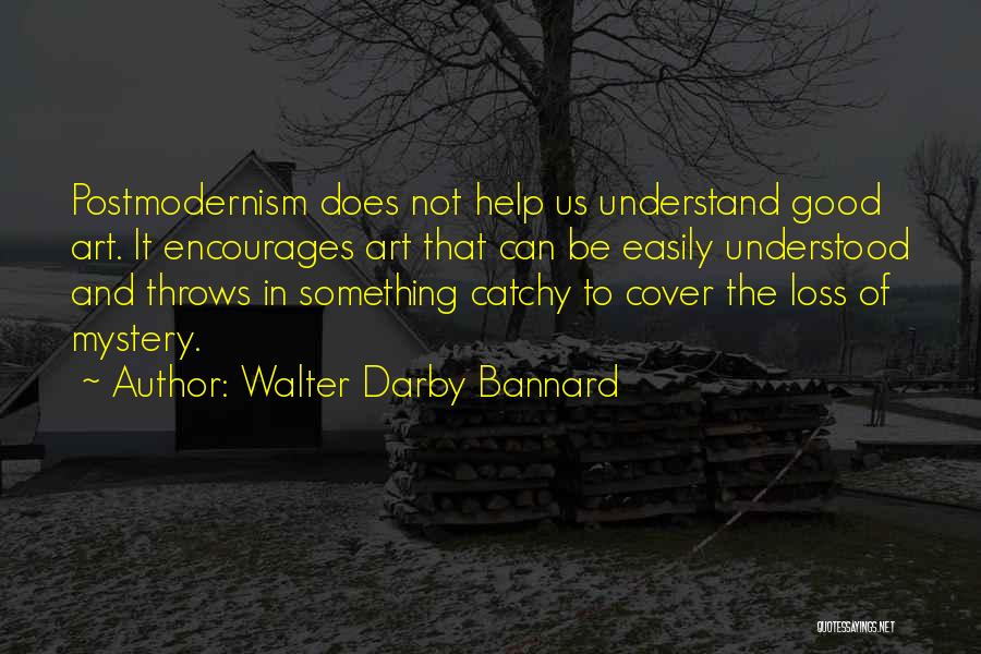 Catchy Quotes By Walter Darby Bannard