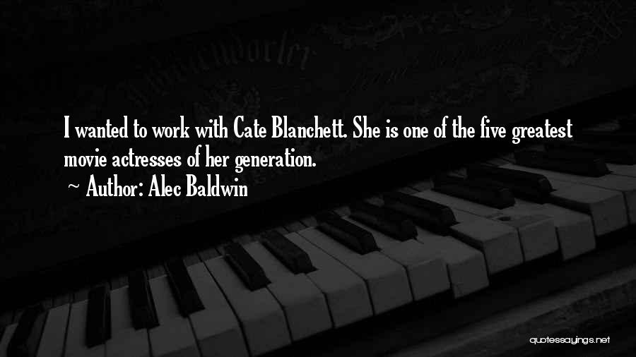 Cate Blanchett Movie Quotes By Alec Baldwin