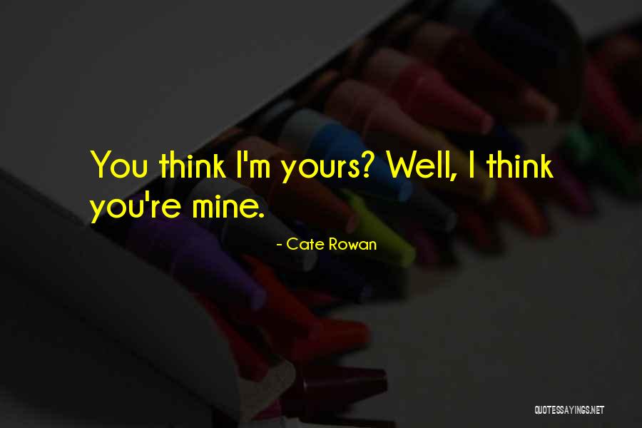Cate Rowan Quotes 1785369