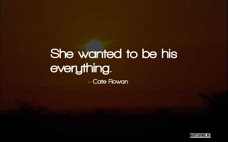 Cate Rowan Quotes 782844 Cate Rowan Quotes 782844