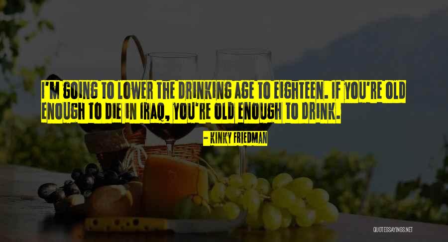 Catedrais Significado Quotes By Kinky Friedman