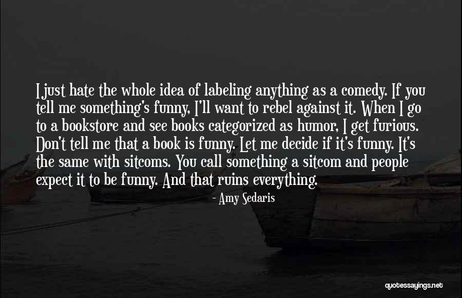 Categorized Quotes By Amy Sedaris Categorized Quotes By Amy Sedaris