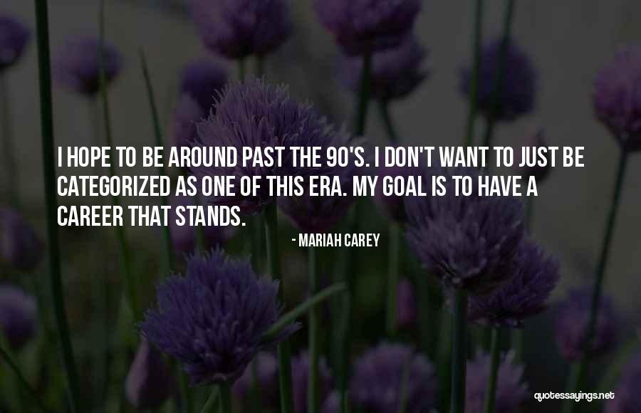 Categorized Quotes By Mariah Carey Categorized Quotes By Mariah Carey