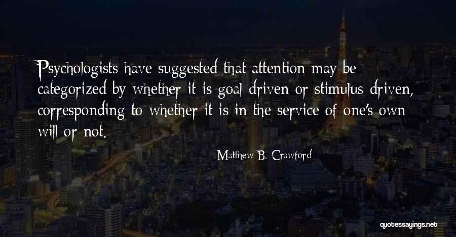 Categorized Quotes By Matthew B. Crawford Categorized Quotes By Matthew B. Crawford