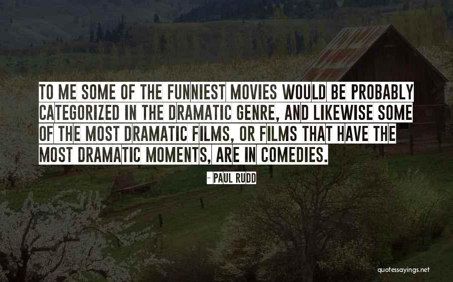 Categorized Quotes By Paul Rudd Categorized Quotes By Paul Rudd