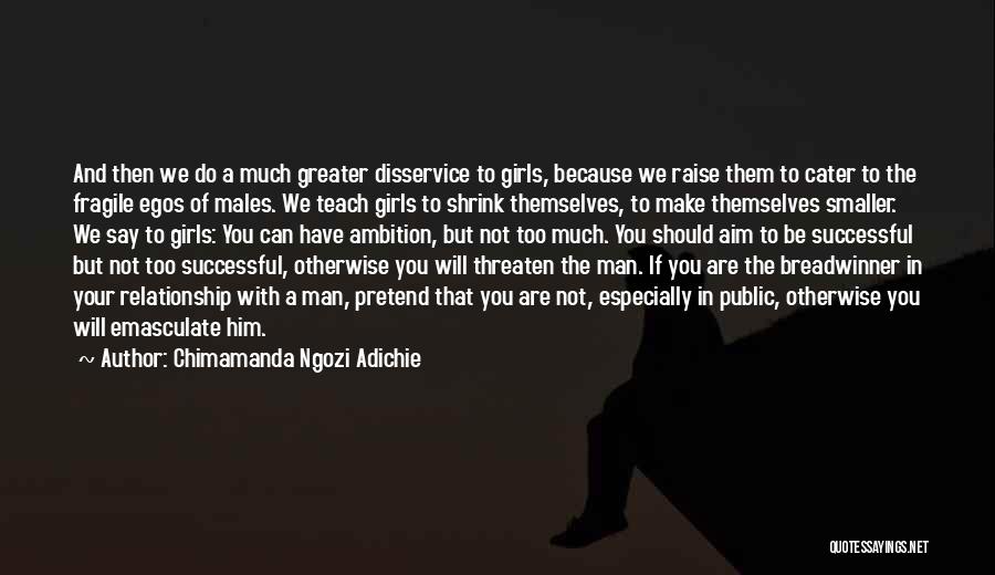 Cater To Him Quotes By Chimamanda Ngozi Adichie
